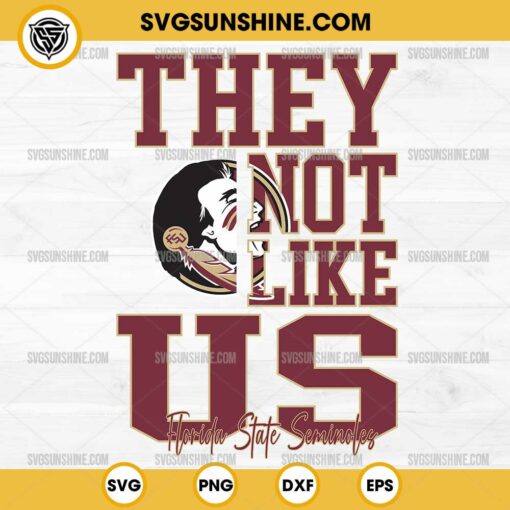 They Not Like Us Florida State Seminoles Football SVG PNG File