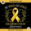 Gold Ribbon Be Bold Go Gold PNG