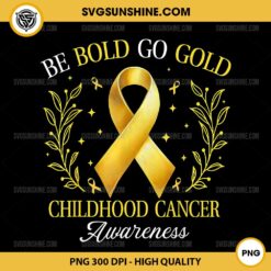 Gold Ribbon Be Bold Go Gold PNG