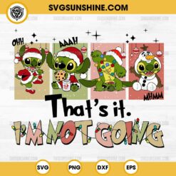 Grinch Stitch That's It I'm Not Going SVG, Stitch Grinch SVG, Stitch Christmas SVG