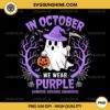 Halloween Ghost In October We Wear Purple PNG, Domestic Violence Awareness PNG File