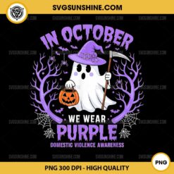 Halloween Ghost In October We Wear Purple PNG, Domestic Violence Awareness PNG File