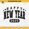 Happy New Year 2025 SVG PNG, New Year 2025 Cricut Silhouette Vector Clipart