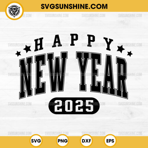 Happy New Year 2025 SVG PNG, New Year 2025 Cricut Silhouette Vector Clipart