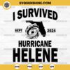 I Survived Hurricane Helene 2024 SVG, Florida Tropical Storm September 2024 SVG