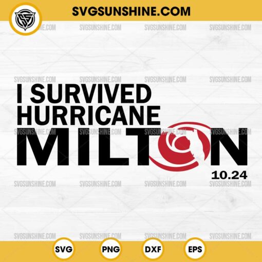 I Survived Hurricane Milton SVG, Florida Tropical Storm SVG, October 2024 SVG