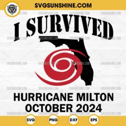 I Survived SVG, Hurricane Milton October 2024 SVG, Survivor SVG, Florida Strong SVG