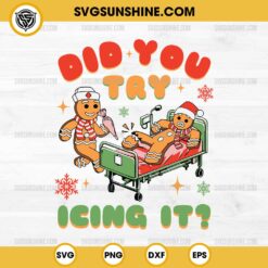 ICU Nurse Christmas SVG, Did You Try Icing It Gingerbread Nurse SVG