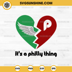 It's A Philly Thing SVG, Philadelphia Phillies And Philadelphia Eagles Heartbreak SVG, Philadelphia Sports Baseball Football SVG