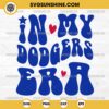 In My Dodgers Era SVG, Dodgers Baseball SVG PNG File