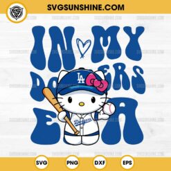 In My Dodgers Era SVG, Hello Kitty Dodgers Baseball SVG, LA Dodgers Hello Kitty SVG