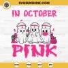 In October We Wear Pink Nurse Ghosts SVG, Halloween Nurse Breast Cancer SVG