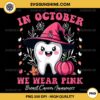 In October we Wear Pink PNG, Tooth Dental Breast Cancer Awareness PNG