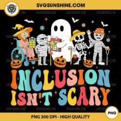 Inclusion Isn't Scary PNG, Halloween Sped Teacher Ghost Mummy PNG