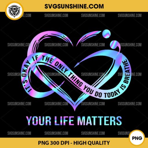 Infinity Heart Suicide Awareness PNG, Your Life Matters PNG