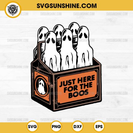 Just Here For the Boos SVG, Halloween 6 Pack Booze Ghost Beer Bottles SVG