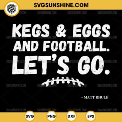 Kegs Eggs And Football SVG