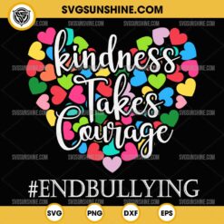 Kindness Takes Courage SVG, End Bullying SVG, Unity Day Orange Kids 2024 SVG