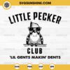 Little Pecker Club Lil Gents Making Dents SVG, Funny Woodpecker SVG