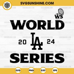 Los Angeles Dodgers World Series 2024 SVG PNG DXF EPS