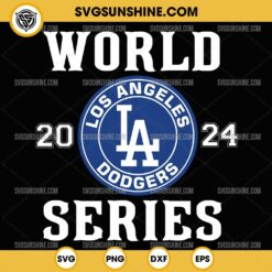 Los Angeles Dodgers World Series 2024 SVG, Dodgers World Series SVG, LA Dodgers Baseball SVG