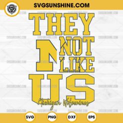 They Not Like Us Michigan Wolverines Football SVG PNG File