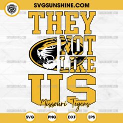 They Not Like Us Missouri Tigers Football SVG PNG File