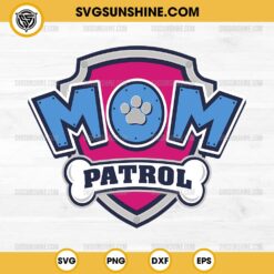 Mom Patrol SVG, PAW Patrol Mother's Day SVG PNG DXF EPS