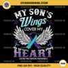 My Son's Wings Cover My Heart PNG, Suicide Awareness PNG