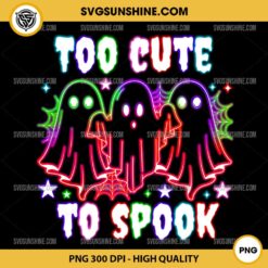 Neon Ghost Too Cute To Spook PNG, Halloween Ghost Neon PNG