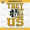 They Not Like Us Notre Dame Fighting Irish Football SVG PNG File