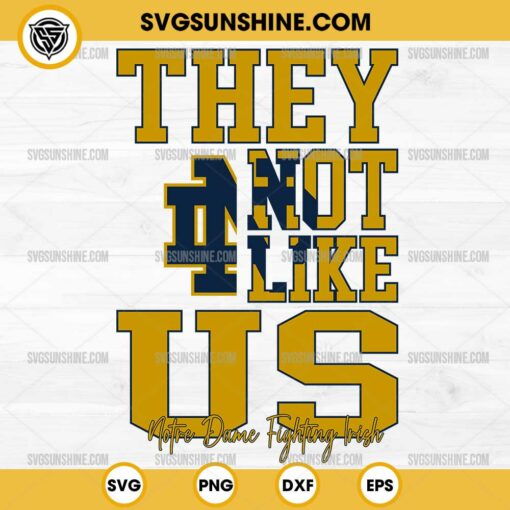 They Not Like Us Notre Dame Fighting Irish Football SVG PNG File