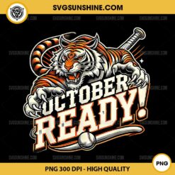 October Ready Baseball Tiger Fan PNG, Detroit Tigers PNG