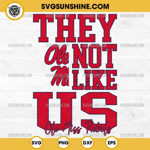 They Not Like Us Ole Miss Rebels Football SVG PNG File