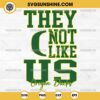 They Not Like Us Oregon Ducks Football SVG PNG File