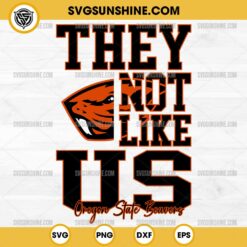 They Not Like Us Oregon State Beavers Football SVG PNG File