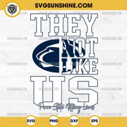 They Not Like Us Penn State Nittany Lions Football SVG PNG File