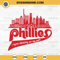 Phillies SVG, Dancing On My Own SVG, Philadelphia Baseball SVG