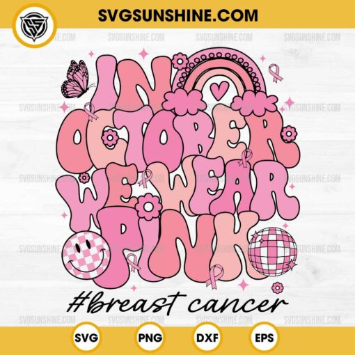 Retro In October We Wear Pink SVG, Pink Smile Face Breast Cancer SVG, Breast Cancer Awareness SVG