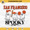 San Francisco Giants Baseball Spooky Season SVG, Let’s Go San Francisco Giants Ghost Halloween SVG