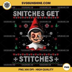 Snitches Get Stitches PNG