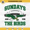 Sundays Are For the Birds SVG, Philadelphia Eagles SVG, Philadelphia Football SVG