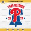 Take October 2024 Philadelphia Phillies SVG, Ring The Bell SVG, Philly Baseball SVG