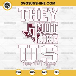 They Not Like Us Texas A&M Aggies Football SVG PNG File