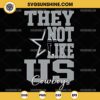 They Not Like Us Dallas Cowboys SVG PNG Cricut Cut File