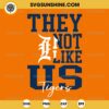 They Not Like Us Detroit Tigers SVG