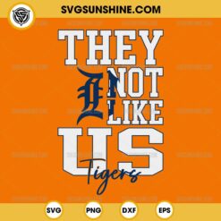 They Not Like Us Detroit Tigers SVG PNG File