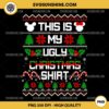 This Is My Ugly Christmas Shirt PNG Sublimation File