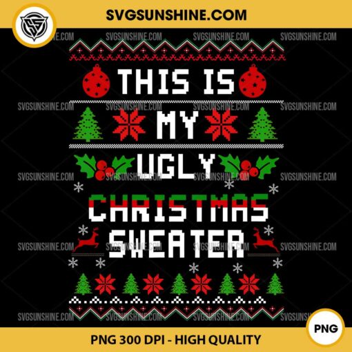 This Is My Ugly Christmas Sweater PNG