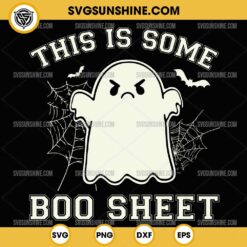 This Is Some Boo Sheet SVG, Boo Ghost Halloween SVG